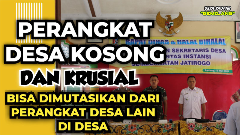 KEPALA DESA BISA MENGISI KEKOSONGAN PERANGKAT DESA KRUSIAL DENGAN MUTASI PERANGKAT DESA YANG ADA 